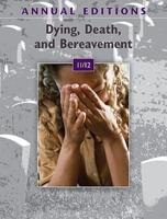 Annual Editions: Dying, Death, and Bereavement 11/12