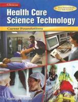 Health Care Science Technology: Career Foundations, Student Edition