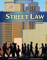 Glencoe Street Law, a Course in Practical Law, Seventh Edition, Student Workbook, Authors, Margaret E. Fisher, Lee P. Arbetman, Edward L. O'Brien