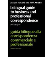 Bilingual Guide to Business and Professional Correspondence (Italian-English) = Guida Bilingue Alla Corrispondenza Commerciale E Professionale (Inglese-Italiano)