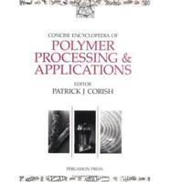 Concise Encyclopedia of Polymer Processing & Applications