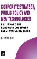 Corporate Strategy, Public Policy and New Technologies