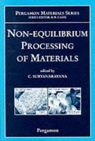 Non-Equilibrium Processing of Materials