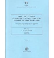 Fault Detection, Supervision and Safety for Technical Processes 2000 (SAFEPROCESS 2000)