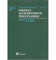 Particle Acceleration in Space Plasmas. Proceedings of the DO.3 Symposium of COSPAR Scientific Commission D Which Was Held During the Thirty-First COSPAR Scientific Assembly, Birmingham, UK, 14-21 July 1996