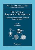 STRUCTURAL BIOLOGICAL MATERIALSPERGAMON MATERIALS SERIES VOLUME 4 (PMAT)