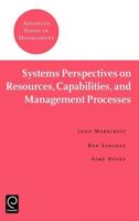 Systems Perspectives on Resources, Capabilities and Management Processes