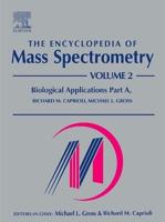 The Encyclopedia of Mass Spectrometry. Vol. 2 Biological Applications