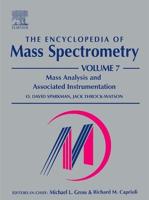 The Encyclopedia of Mass Spectrometry. Vol. 7 Mass Analysis and Associated Instrumentation