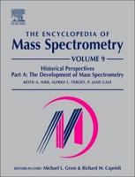 The Encyclopedia of Mass Spectrometry. Vol. 9 Historical Perspective