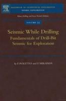 Seismic While Drilling: Fundamentals of Drill-Bit Seismic for Exploration