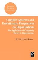 Complex Systems and Evolutionary Perspectives on Organisations: The Application of Complexity Theory to Organisations