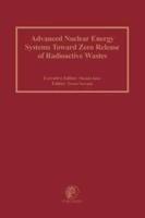 Advanced Nuclear Energy Systems Toward Zero Release of Radioactive Wastes
