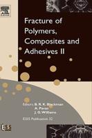 Fracture of Polymers, Composites, and Adhesives II