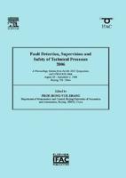 Fault Detection, Supervision and Safety of Technical Processes 2006