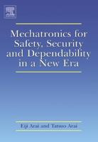 Mechatronics for Safety, Security and Dependability in a New Era