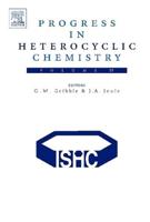 Progress in Heterocyclic Chemistry. Vol. 19 Critical Review of the 2006 Literature Preceded by Two Chapters on Current Heterocyclic Topics