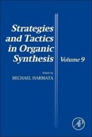Strategies and Tactics in Organic Synthesis. Volume 9