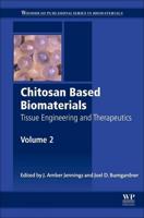 Chitosan Based Biomaterials Volume 2: Tissue Engineering and Therapeutics