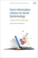 From Information Literacy to Social Epistemology: Insights from Psychology