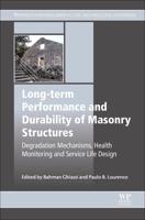 Long-term Performance and Durability of Masonry Structures: Degradation Mechanisms, Health Monitoring and Service Life Design