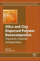 Silica and Clay Dispersed Polymer Nanocomposites: Preparation, Properties and Applications