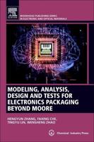 Modeling, Analysis, Design, and Tests for Electronics Packaging Beyond Moore