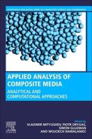 Applied Analysis of Composite Media: Analytical and Computational Results for Materials Scientists and Engineers