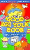The Good Egg Yolk Book