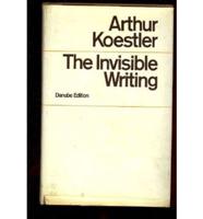 The Invisible Writing: The Second Volume of an Autobiography