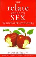 The Relate Guide to Sex in Loving Relationships