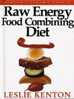 Raw Energy Food Combining Diet