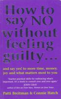 How to Say No Without Feeling Guilty