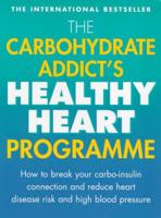 The Carbohydrate Addict's Healthy Heart Programme
