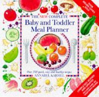 The New Complete Baby and Toddler Meal Planner