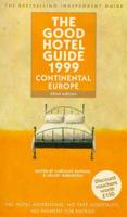 The Good Hotel Guide 1999. Continental Europe