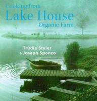 Cooking from Lake House Organic Farm