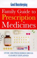 Good Housekeeping Family Guide to Prescription Medicines