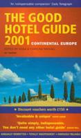 The Good Hotel Guide 2001. Continental Europe