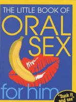 The Little Book of Oral Sex for Him