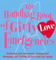 The Handbag Book of Girly Love Emergencies