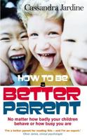 How to Be a Better Parent