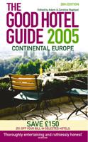 The Good Hotel Guide 2005. Continental Europe