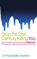 Stop the 21st Century Killing You
