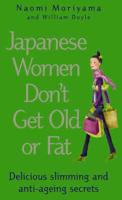 Japanese Women Don't Get Old or Fat