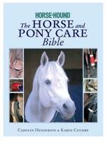 The Horse and Pony Care Bible