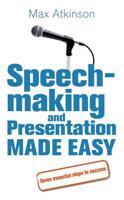 Speech-Making and Presentation Made Easy