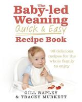 The Baby-Led Weaning Quick & Easy Recipe Book
