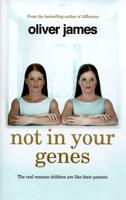 Not in Your Genes