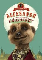 Aleksandr & The Mysterious Knightkat